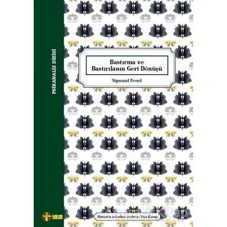 Bastırma ve Bastırılanın Geri Dönüşü - Sigmund Freud - Telos Yayıncılık