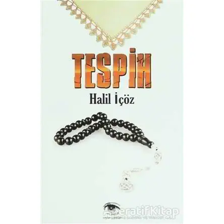 Tespih - Halil İçöz - Ceylan Yayınları