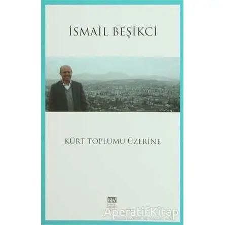 Kürt Toplumu Üzerine - İsmail Beşikçi - İsmail Beşikçi Vakfı