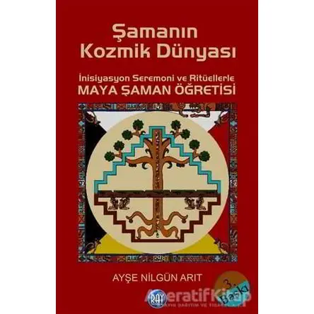 Şamanın Kozmik Dünyası - Ayşe Nilgün Arıt - Ray Yayıncılık