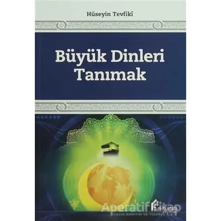 Büyük Dinleri Tanımak - Hüseyin Tevfiki - el-Mustafa Yayınları