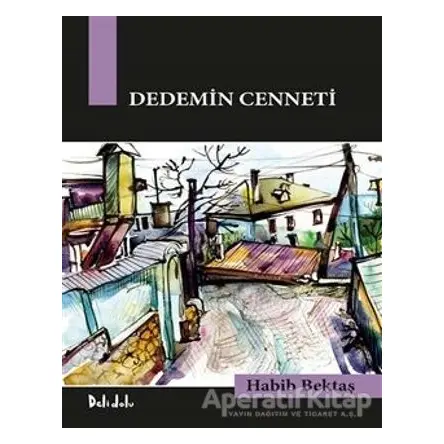 Dedemin Cenneti - Habib Bektaş - Delidolu