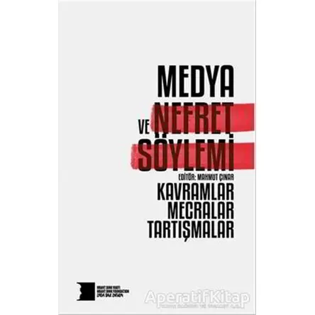 Medya ve Nefret Söylemi - Kolektif - Hrant Dink Vakfı Yayınları