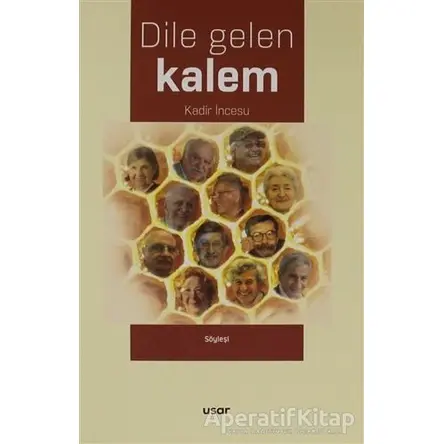 Dile Gelen Kalem - Kadir İncesu - Usar Yayınları
