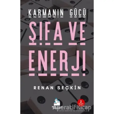 Karmanın Gücü - Şifa ve Enerji - Renan Seçkin - Mavi Kalem Yayınevi