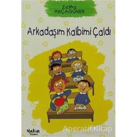 Arkadaşım Kalbimi Çaldı - Zeliha Akçagüner - Yakın Kitabevi