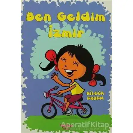 Ben Geldim İzmir - Nilgün Erdem - Yakın Kitabevi