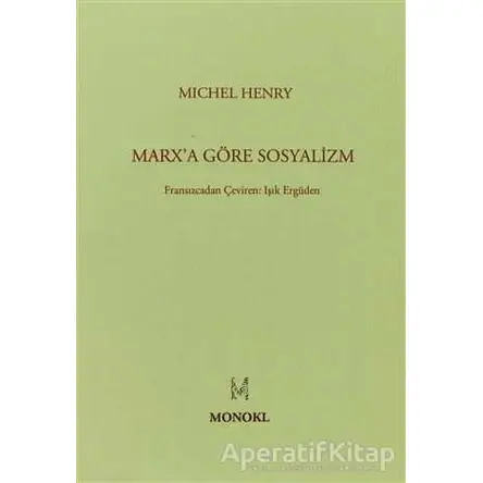 Marx’a Göre Sosyalizm - Michel Henry - MonoKL