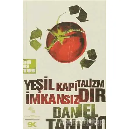 Yeşil Kapitalizm İmkansızdır - Daniel Tanuro - Habitus Kitap