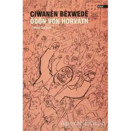 Ciwanen Bexwede - Ödön von Horvath - Lis Basın Yayın