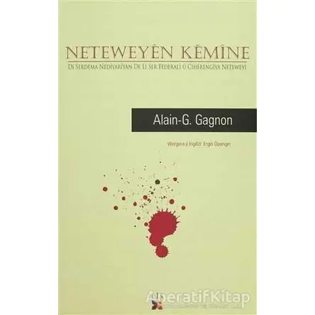 Neteweyen Kemine - Alain-G. Gagnon - Lis Basın Yayın