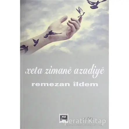 Xeta Zimane Azadiye - Remezan İldem - Na Yayınları