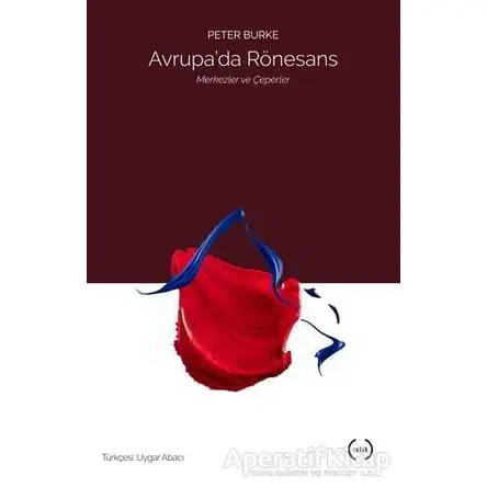 Avrupa’da Rönesans - Peter Burke - Islık Yayınları