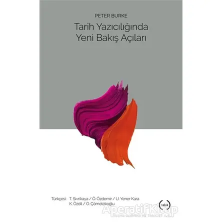 Tarih Yazıcılığında Yeni Bakış Açıları - Peter Burke - Islık Yayınları