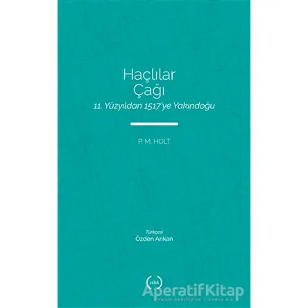 Haçlılar Çağı - P. M. Holt - Islık Yayınları