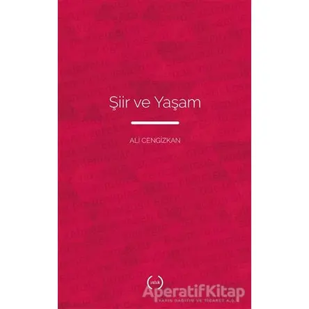 Şiir ve Yaşam - Ali Cengizkan - Islık Yayınları