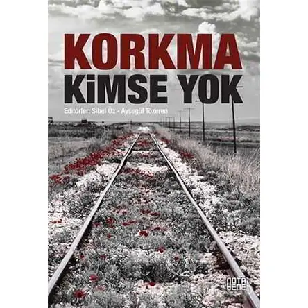Korkma Kimse Yok - Sibel Öz - Nota Bene Yayınları
