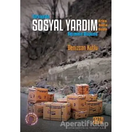 Türkiye’de Sosyal Yardım Rejiminin Oluşumu - Denizcan Kutlu - Nota Bene Yayınları