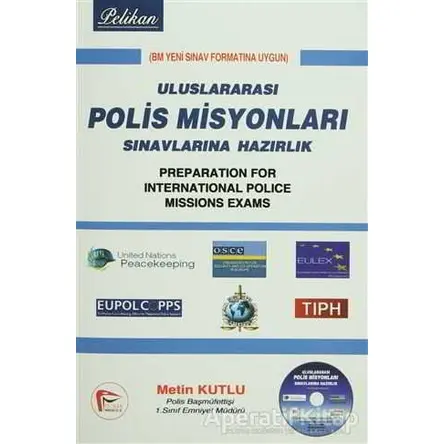 Uluslararası Polis Misyonları Sınavlarına Hazırlık - Metin Kutlu - Pelikan Tıp Teknik Yayıncılık
