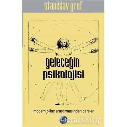 Geleceğin Psikolojisi - Stanislav Grog - Ray Yayıncılık