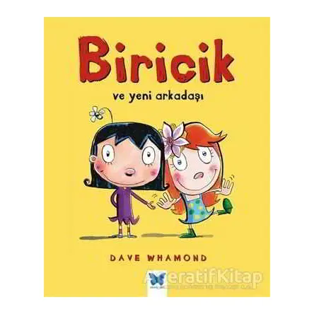 Biricik ve Yeni Arkadaşı - Dave Whamond - Mavi Kelebek Yayınları