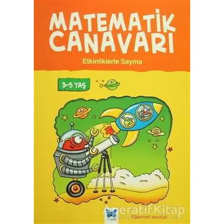 Matematik Canavarı - Etkinliklerle Sayma 3-5 Yaş - Becky Hempstock - Mavi Kelebek Yayınları