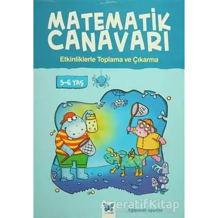 Matematik Canavarı - Etkinliklerle Toplama ve Çıkarma 5-6 Yaş
