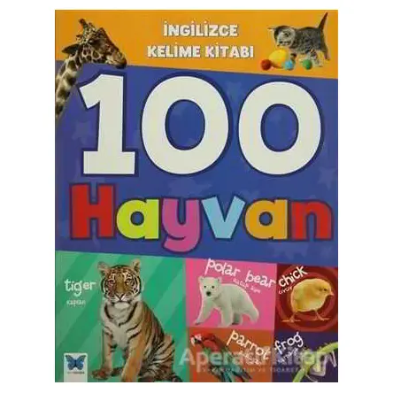 İngilizce Kelime Kitabı : 100 Hayvan - Kolektif - Mavi Kelebek Yayınları