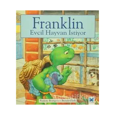 Franklin Evcil Hayvan İstiyor - Paulette Bourgeois - Mavi Kelebek Yayınları
