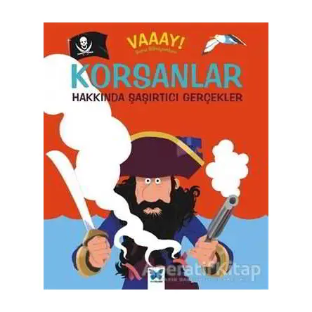 Korsanlar Hakkında Şaşırtıcı Gerçekler - Philip Steele - Mavi Kelebek Yayınları