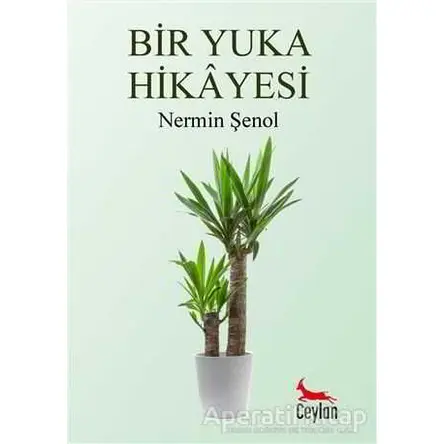 Bir Yuka Hikayesi - Nermin Şenol - Ceylan Yayınları