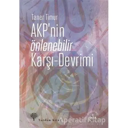 AKPnin Önlenebilir Karşı - Devrimi - Taner Timur - Yordam Kitap