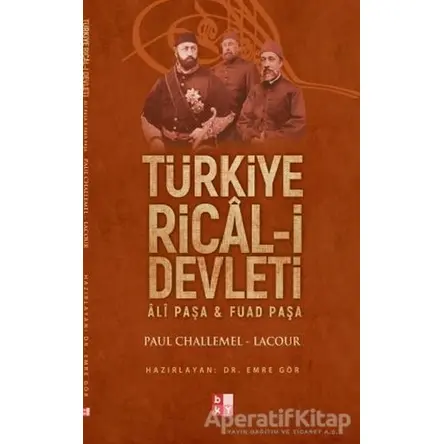Türkiye Rical-i Devleti - Paul Challemel - Lacour - Babıali Kültür Yayıncılığı