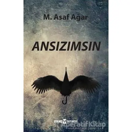 Ansızımsın - M. Asaf Ağar - Uyanış Yayınevi