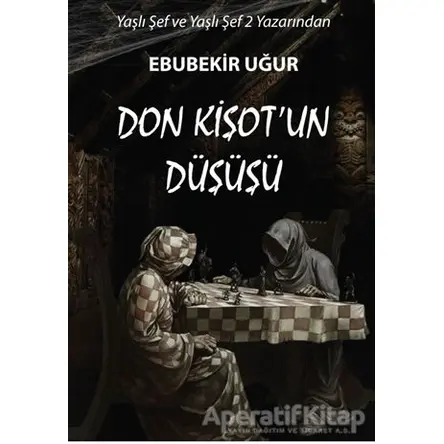 Don Kişot’un Düşüşü - Ebubekir Uğur - Uyanış Yayınevi