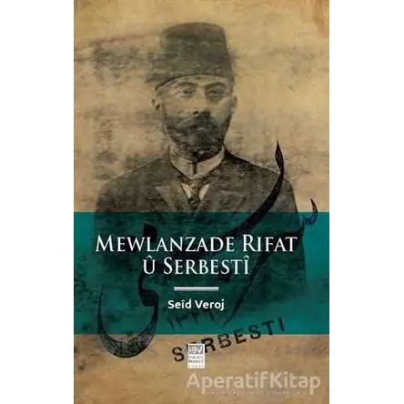 Mewlanzade Rıfat u Serbesti - Seid Veroj - İsmail Beşikçi Vakfı