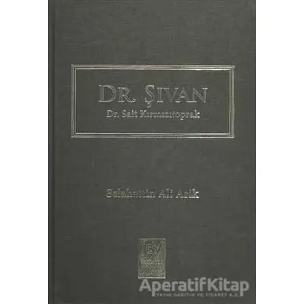 Dr. Şıvan - Dr. Sait Kırmızıtoprak - Selahattin Ali Arik - İsmail Beşikçi Vakfı