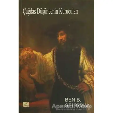 Çağdaş Düşüncenin Kurucuları - Ben B. Seligman - Yeryüzü Yayınevi