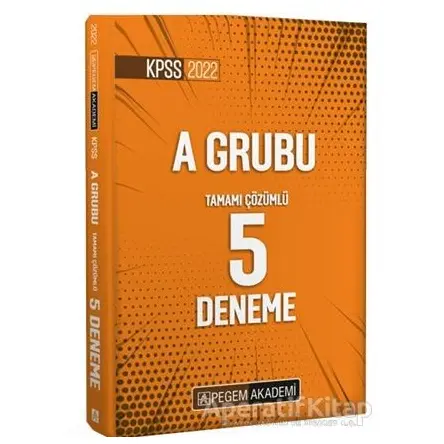 KPSS A Grubu Tamamı Çözümlü 5 Deneme - Kolektif - Pegem Akademi Yayıncılık