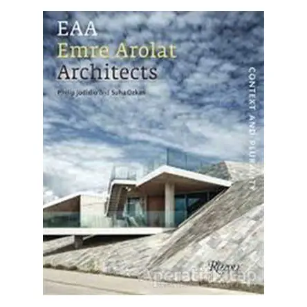 EAA Emre Arolat Architects: Context and Plurality (Cİltli) - Philip Jodidio - Literatür Yayıncılık