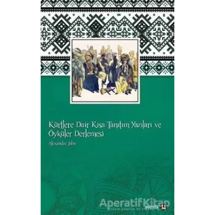 Kürtlere Dair Kısa Tanıtım Yazıları ve Öyküler Derlemesi - Alexandre Jaba - Avesta Yayınları