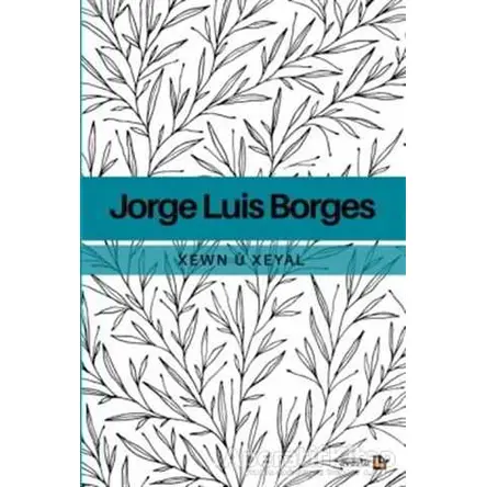 Xewn ü Xeyal - Jorge Luis Borges - Avesta Yayınları