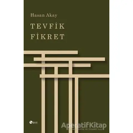 Tevfik Fikret - Hasan Akay - Şule Yayınları