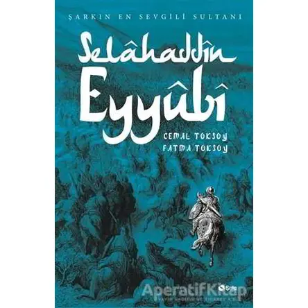 Şarkın En Sevgili Sultanı - Selahaddin Eyyubi - Cemal Toksoy - Şule Yayınları