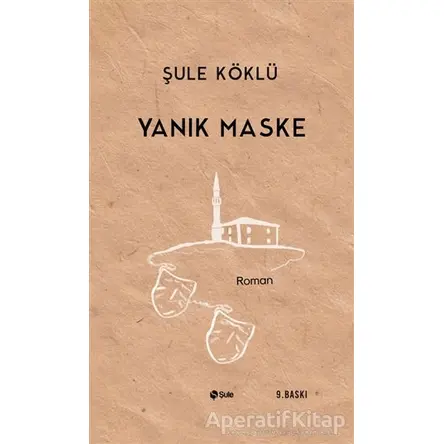 Yanık Maske - Şule Köklü - Şule Yayınları