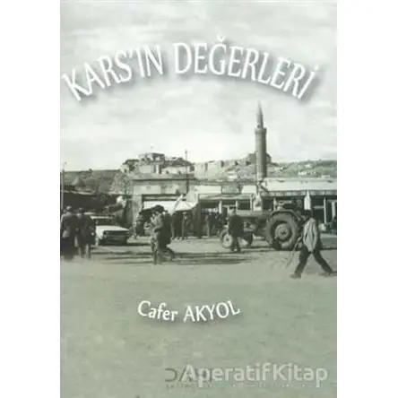 Kars’ın Değerleri - Cafer Akyol - Dahi Yayıncılık