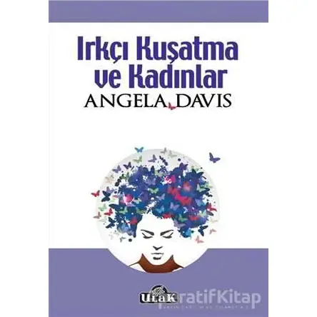 Irkçı Kuşatma ve Kadınlar - Angela Davis - Ulak Yayıncılık