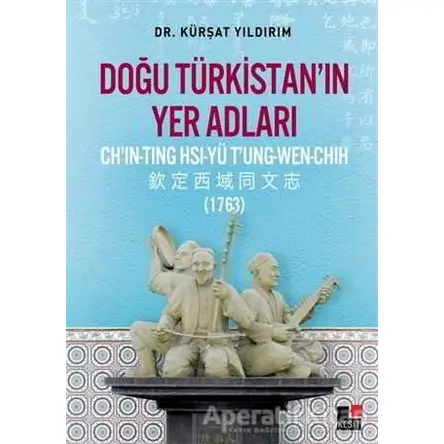 Doğu Türkistan’ın Yer Adları - Kürşat Yıldırım - Kesit Yayınları