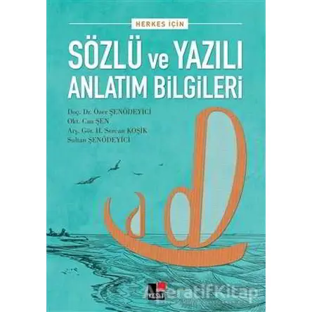 Herkes İçin Sözlü ve Yazılı Anlatım Bilgileri - Özer Şenödeyici - Kesit Yayınları