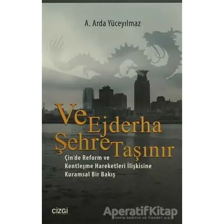 Ve Ejderha Şehre Taşınır - A. Arda Yüceyılmaz - Çizgi Kitabevi Yayınları